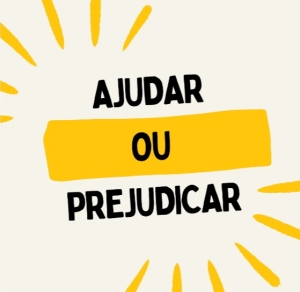 Ajudar ou prejudicar