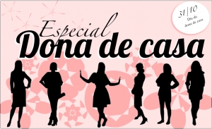 Dia da &quot;Dona de Casa&quot;